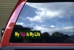 10in x 3in My Wife Is My Life Vinyl Bumper Sticker Car Decal Window Stickers Decals