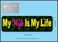 10in x 3in My Wife Is My Life Bumper magnet magnetic magnets