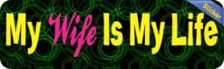 10in x 3in My Wife Is My Life Vinyl Bumper Sticker Car Decal Window Stickers Decals