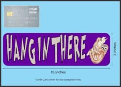 10in x 3in Hang In There Vinyl Bumper Sticker Car Decal Window Stickers Decals