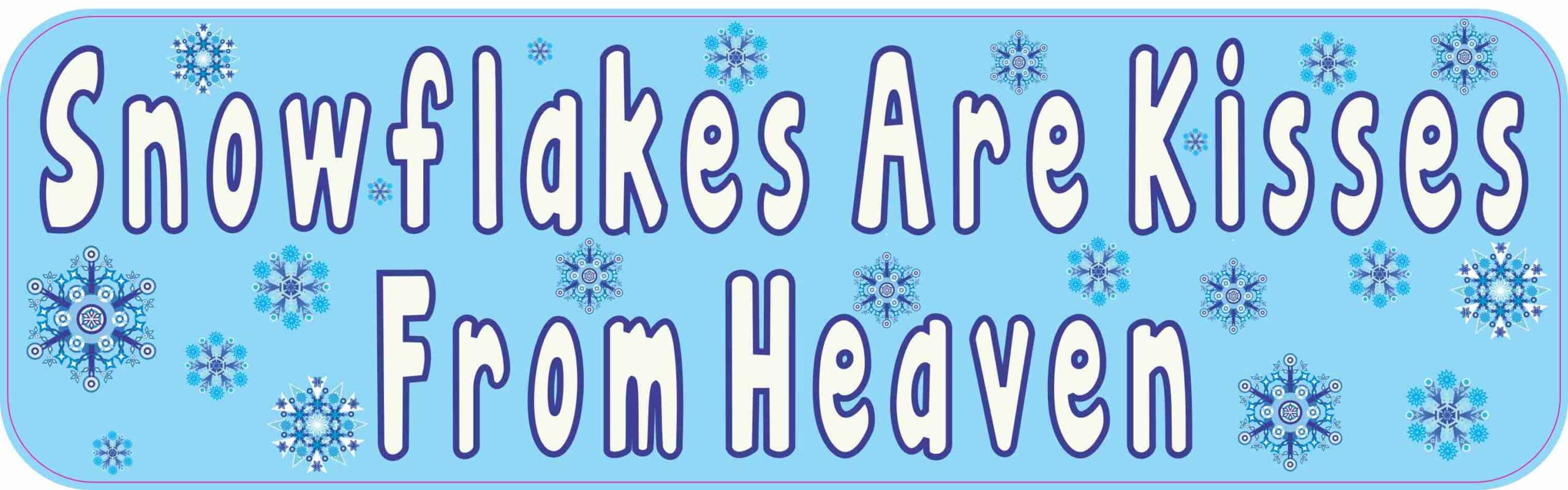 StickerTalk Snowflakes Are Kisses From Heaven Magnet, 10 inches x 3 inches