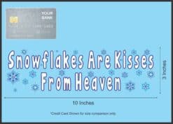 10in x 3in Snowflakes Are Kisses From Heaven Vinyl Bumper Sticke