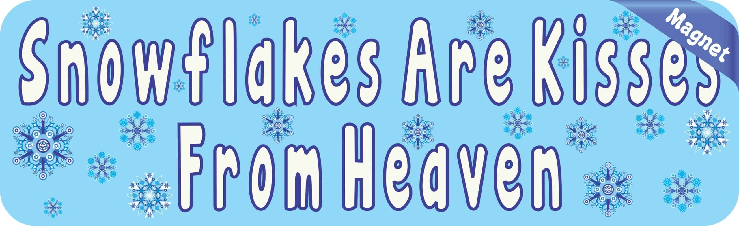 StickerTalk Snowflakes Are Kisses From Heaven Magnet, 10 inches x 3 inches