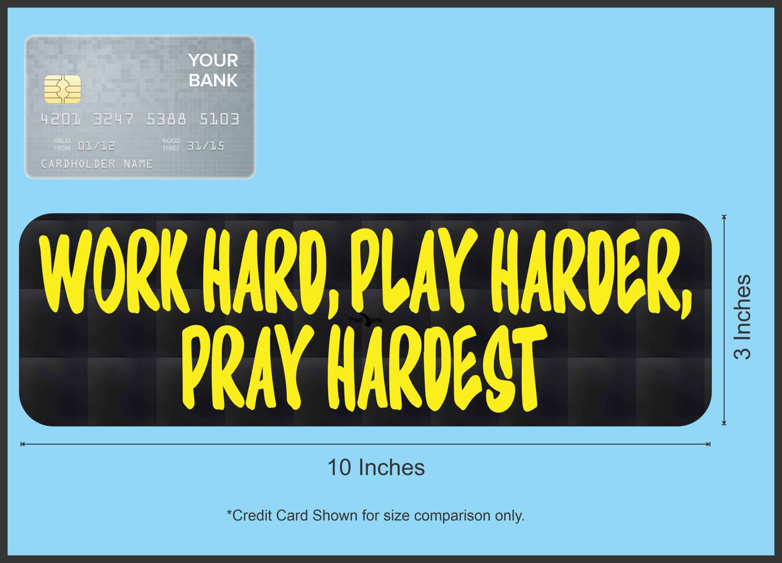 10in x 3in WORK HARD, PLAY HARDER, PRAY HARDEST Vinyl Bumper Sticker Car Decal Window Stickers Decals