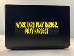 10in x 3in WORK HARD, PLAY HARDER, PRAY HARDEST Vinyl Bumper Sticker Car Decal Window Stickers Decals