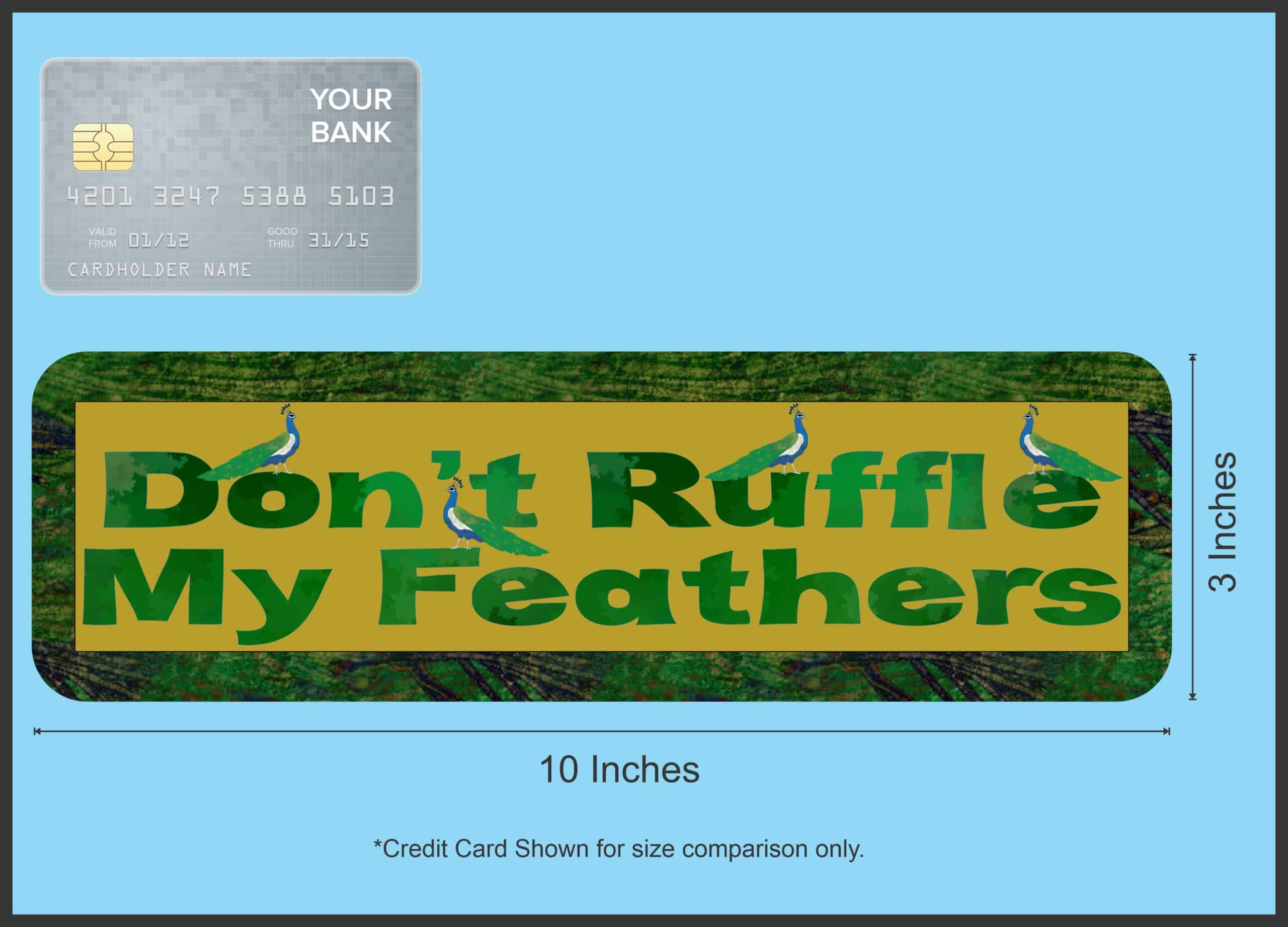 10in x 3in Dont Ruffle My Feathers Magnet Magnetic Vehicle Sign