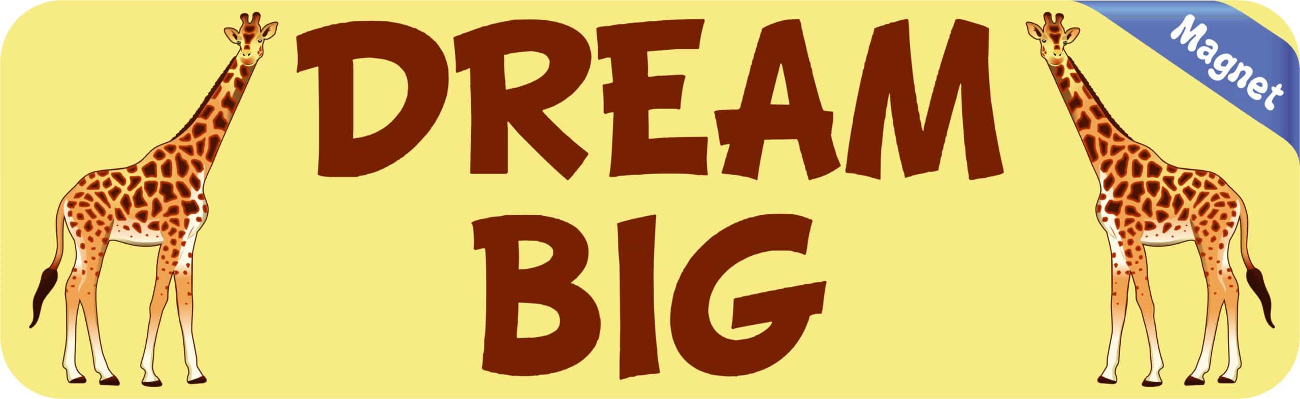10in x 3in Dream Big Giraffe Magnet Magnetic Vehicle Sign