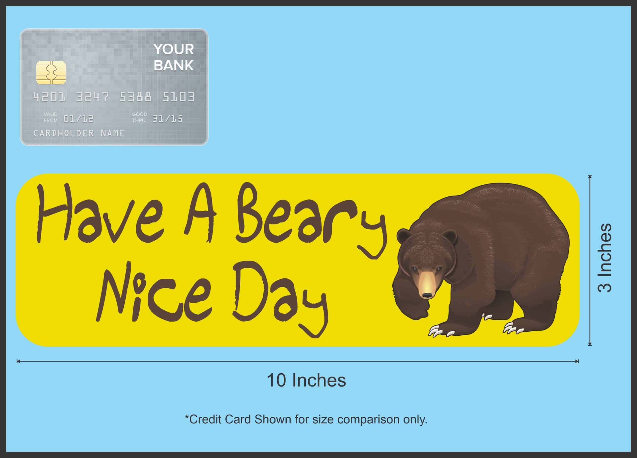 10in x 3in Have A Beary Nice Day Magnet Magnetic Vehicle Sign