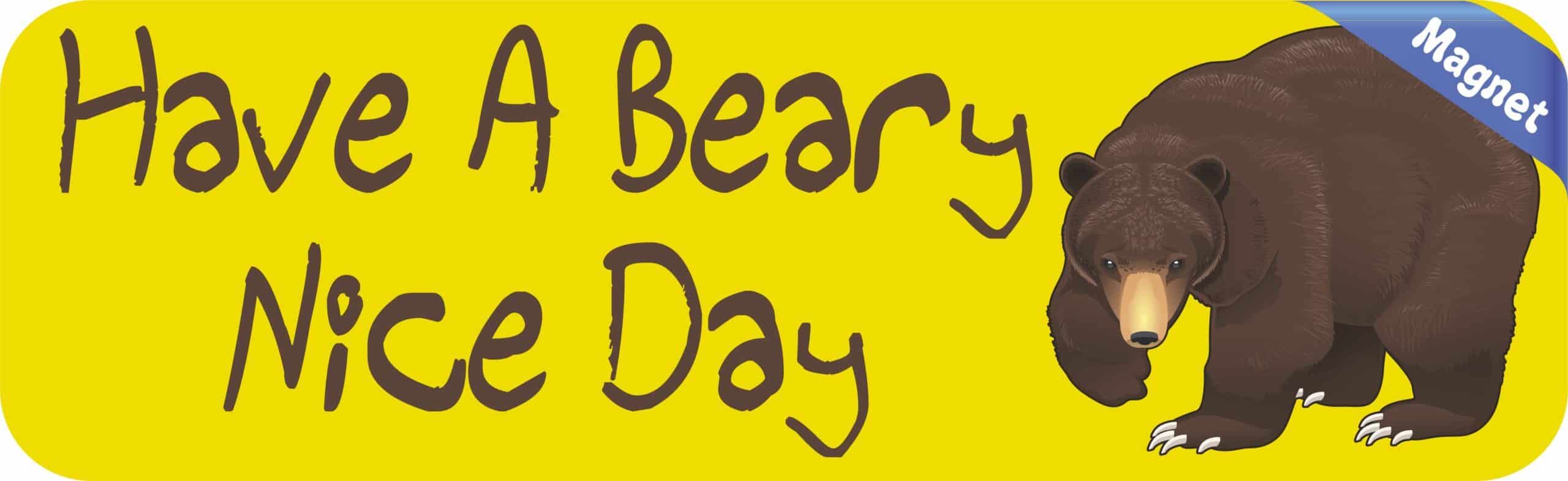 10in x 3in Have A Beary Nice Day Magnet Magnetic Vehicle Sign