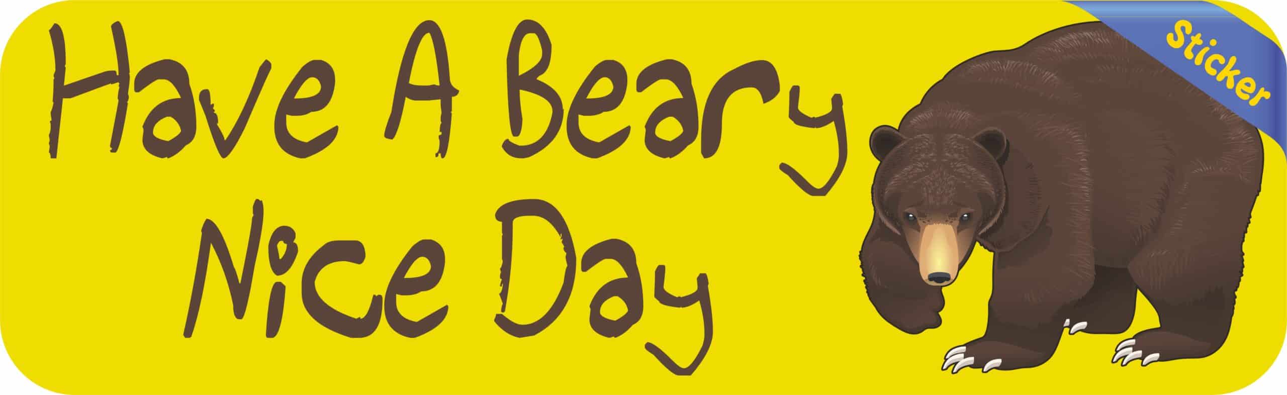 10in x 3in Have a Beary Nice Day Bumper Sticker Vinyl Window Decal