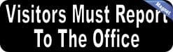 Alternative view of 10in x 3in Visitors Must Report To The Office Magnet