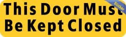 Alternative view of StickerTalk This Door Must Be Kept Closed Vinyl Sticker, 10 inches by 3 inches