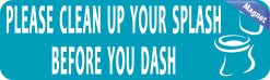 Alternative view of 10in x 3in Please Clean Up Your Splash Before You Dash Magnet