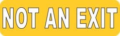 10in x 3in Yellow Not An Exit Sticker