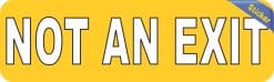 Alternative view of 10in x 3in Yellow Not An Exit Sticker