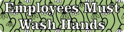 8in x 2in Green Floral Employees Must Wash Hands Magnet