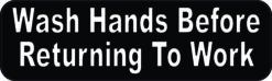 Wash Hands Before Returning To Work sticker