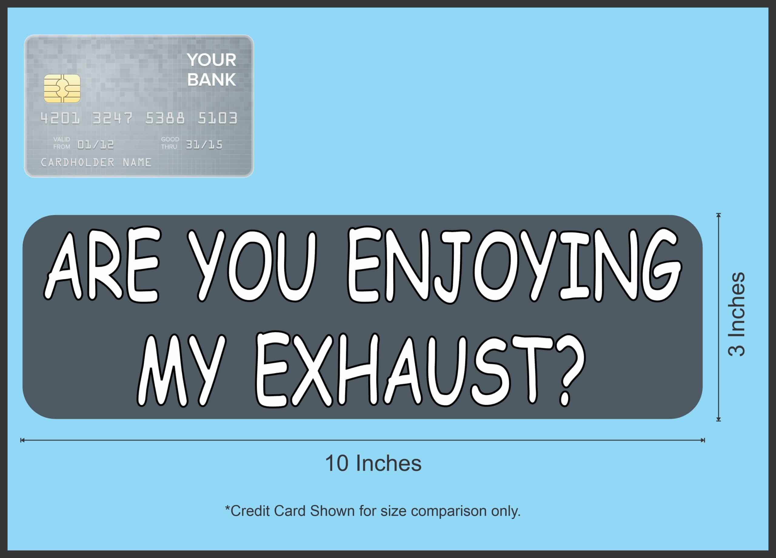 10in x 3in Are You Enjoying My Exhaust Magnet - Image 4