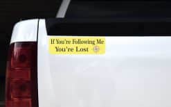 10in x 3in If Following Me Youre Lost Vinyl Bumper magnet magnets