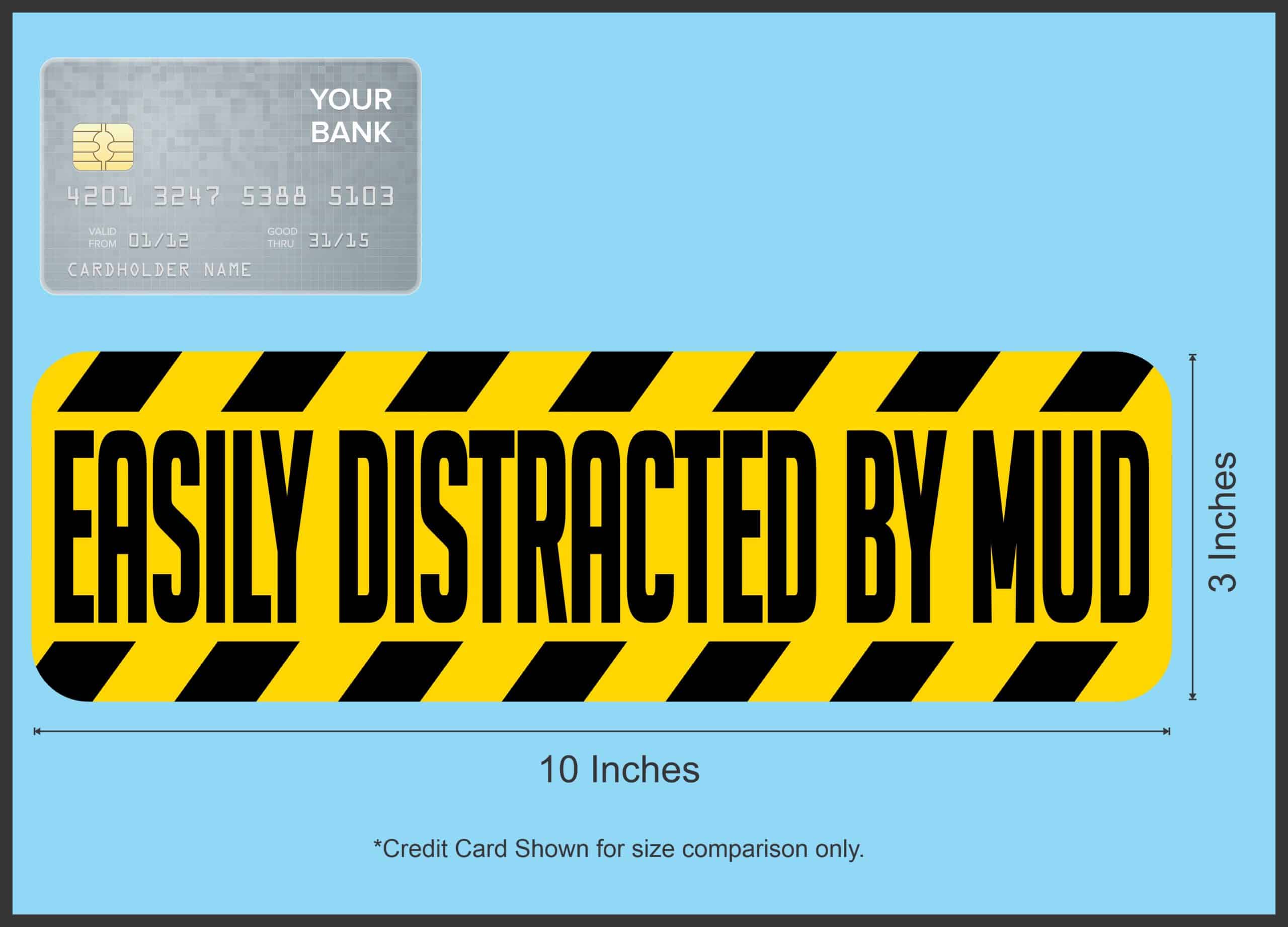10in x 3in Easily Distracted by Mud Magnet - Image 4