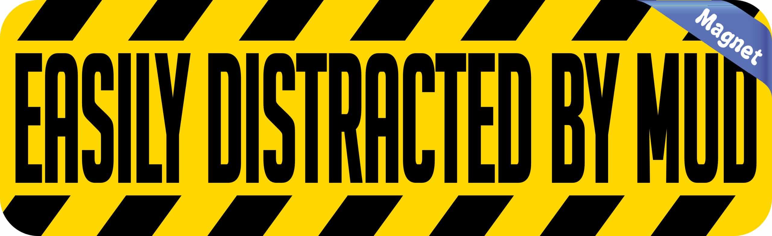 10in x 3in Easily Distracted by Mud Magnet - Image 2