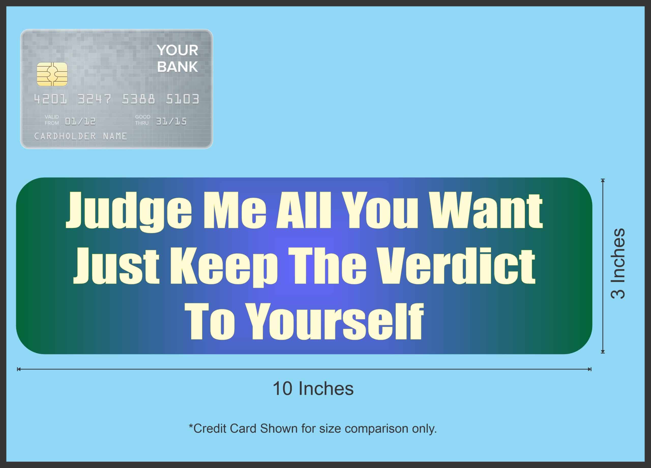 StickerTalk Judge Me All You Want Vinyl Sticker, 10 inches x 3 i - Image 6
