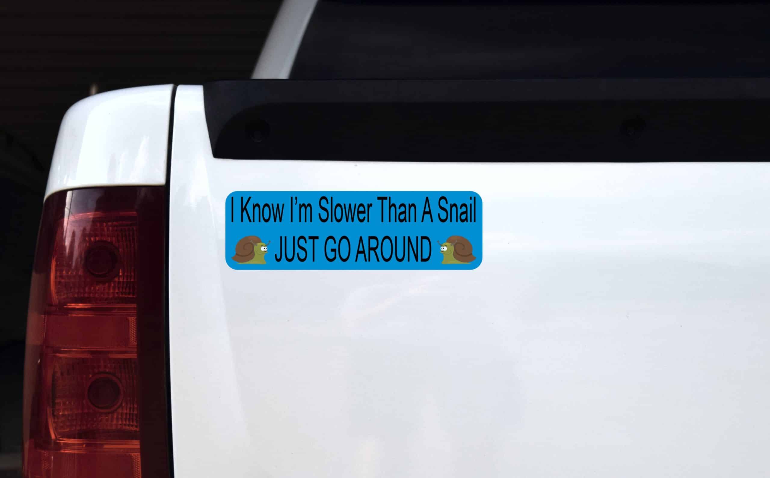 10in x 3in I Know I'm Slower Than A Snail Bumper Sticker - Image 3