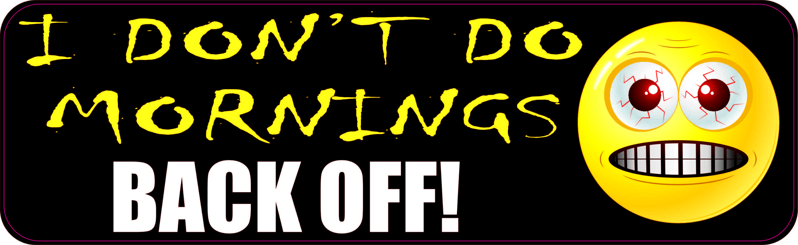 I Dont Do Mornings Vinyl Sticker