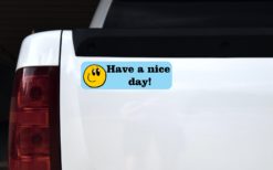 Alternative view of 10in x 3in Have a Nice Day Magnet