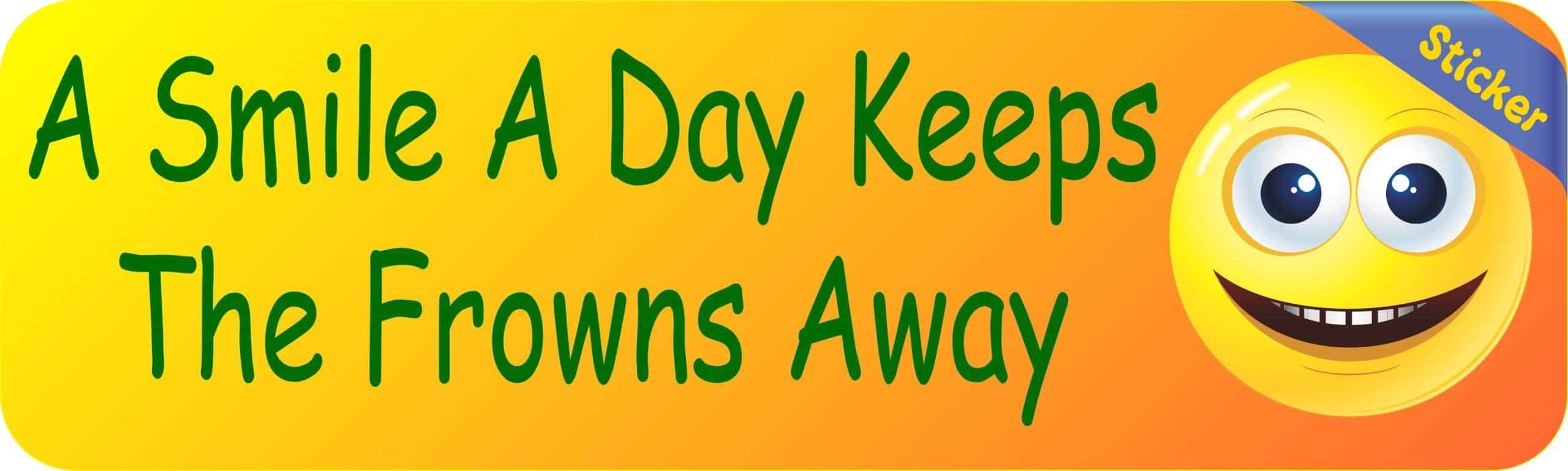 10in x 3in A Smile A Day Keeps The Frowns Away Bumper Sticker - Image 2