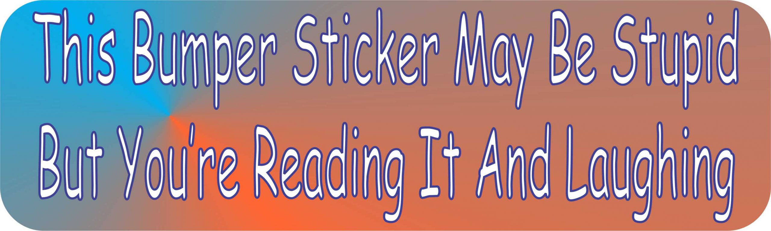 Stupid Sticker But Youre Laughing Magnet