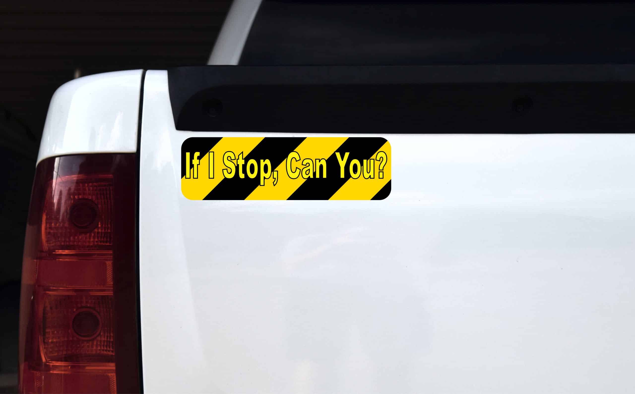 10in x 3in If I Stop Can You Bumper magnet Car magnetic magnets