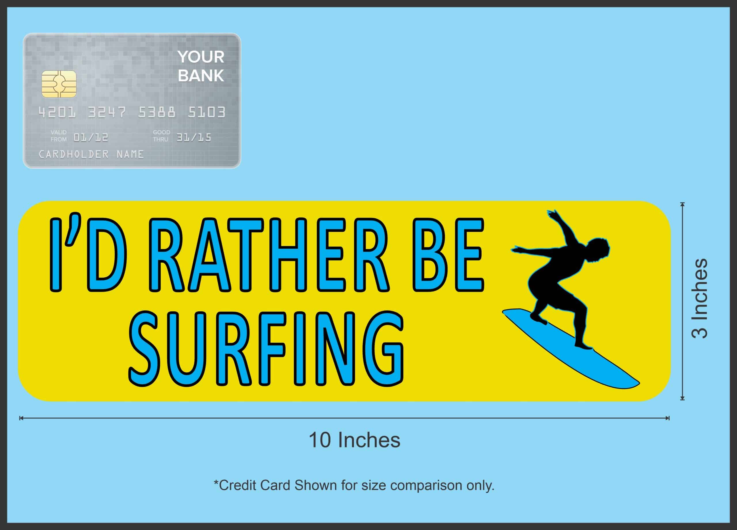 10in x 3in I''d Rather Be Surfing Bumper magnet Vinyl Car magnetic magnets '