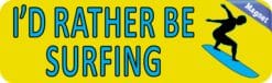 10in x 3in I''d Rather Be Surfing Bumper magnet Vinyl Car magnetic magnets '