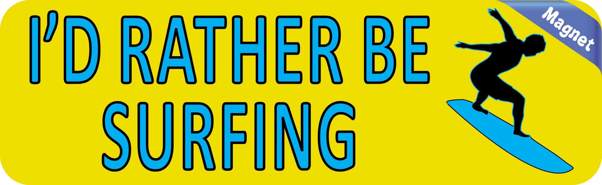 10in x 3in I''d Rather Be Surfing Bumper magnet Vinyl Car magnetic magnets '