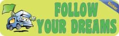 10in x 3in Follow Your Dreams Bumper Sticker Car Decal Window Stickers Vinyl Decals