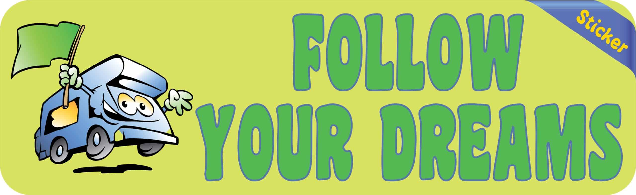10in x 3in Follow Your Dreams Bumper Sticker Car Decal Window Stickers Vinyl Decals