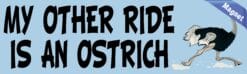 10in x 3in My Other Ride Is An Ostrich Magnet Magnetic Vehicle Sign