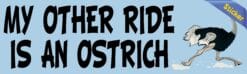 10in x 3in My Other Ride Is An Ostrich Bumper Sticker Vinyl Window Decal
