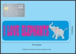 10in x 3in I Love Elephants magnet bumper Car Vinyl magnetic magnets
