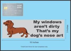10in x 3in Windows arent dirty dog nose art Bumper Sticker Decal Stickers Decals