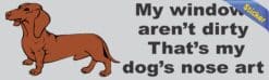 10in x 3in Windows arent dirty dog nose art Bumper Sticker Decal Stickers Decals