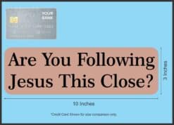 10in x 3in Are you Following Jesus This Close Bumper Sticker Decal Stickers Decals