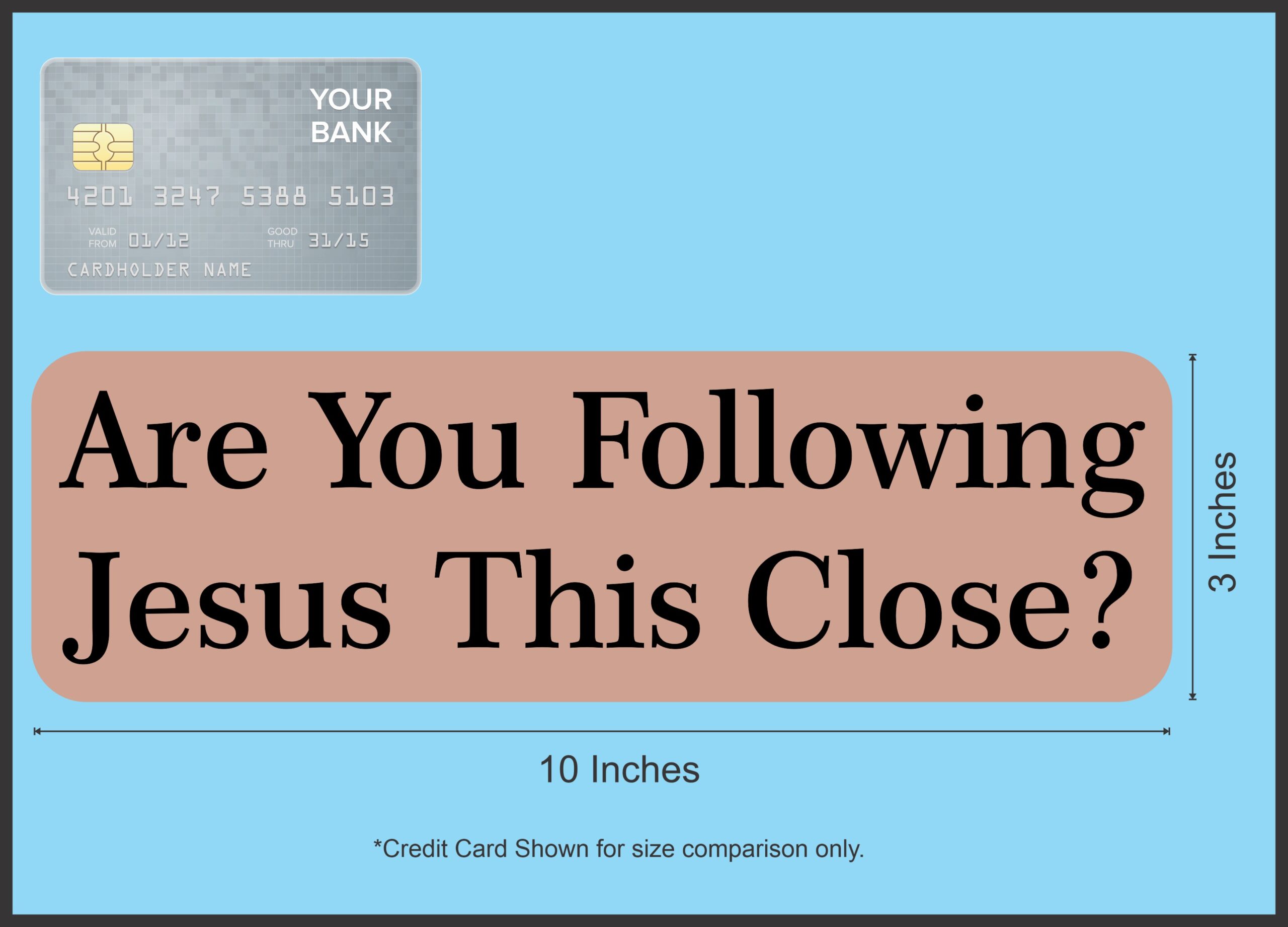 10in x 3in Are you Following Jesus This Close Bumper Sticker Decal Stickers Decals