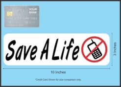 10in x 3in Save a Life No Texting Phone Vinyl Bumper magnet mag