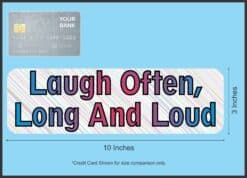10in x 3in Laugh Often Long And Loud Bumper magnet Vinyl magnets magnetic