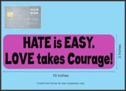10in x 3in Love takes Courage Vinyl Vehicle Magnet Magnetic Sign