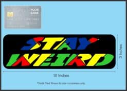 10in x 3in Stay Weird Vinyl Vehicle Magnet Magnetic Sign Car Magnet