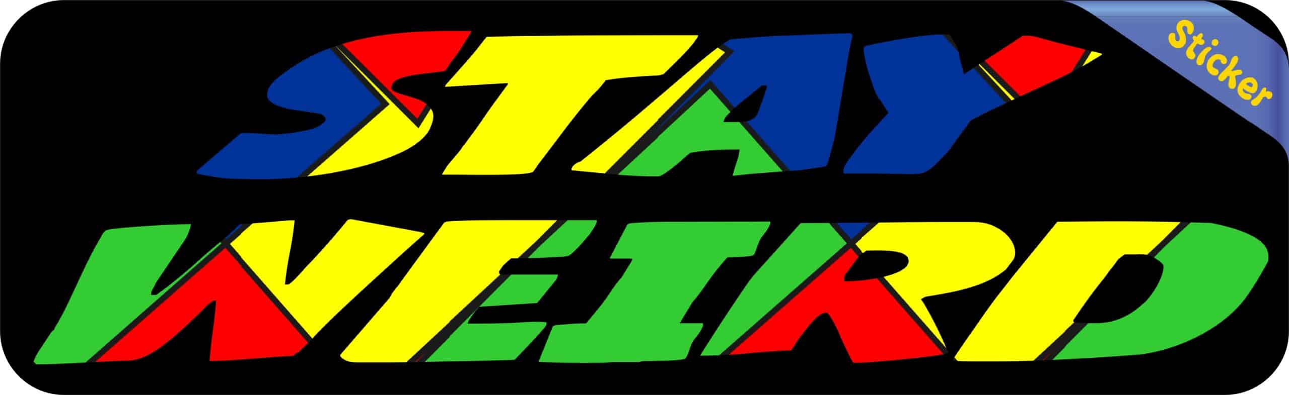 10in x 3in Stay Weird Bumper Sticker Window Stickers Vinyl Vehicle Decal