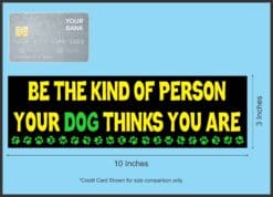 10in x 3in The Kind Of Person Your Dog Stickers -
